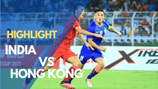 Highlight INDIA vs HONG KONG (4-0) | AFC Asian Cup Qualifiers 2023