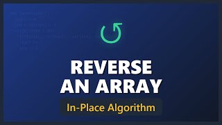 Reverse An Array In-Place - Two Pointers Algorithm Tutorial