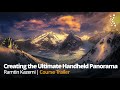 Creating the Ultimate Handheld Panorama with Ramtin Kazemi | Official Class Trailer