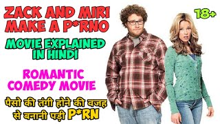 ZACK AND MIRI MAKE A P*RNO//MOVIE EXPLAINED IN HINDI// ROMANTIC ADULT COMEDY MOVIE (re explanined)