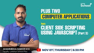 +2 COMPUTER APPLICATIONS | Client Side Scripting Using JavaScript -Part 3 |