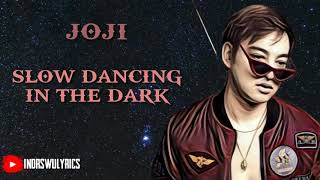 Slow Dancing In The Dark - Joji [Lirik Terjemahan bahasa indonesia]