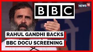 Rahul Gandhi First Reaction On BBC Documentary | PM Modi News | Congress Vs BJP | News18