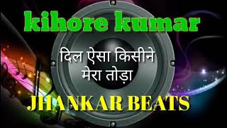Dil Aisa Kisine Mera Toda Kishore Kumar Jhankar Beats Remix song DJ Remix | instagram