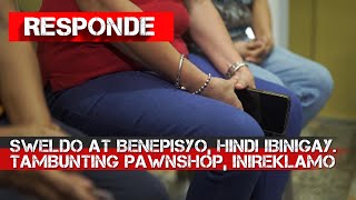 Sweldo at benepisyo, hindi ibinigay. Tambunting Pawnshop, inireklamo | RESPONDE