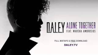 Daley - Alone Together Feat Marsha Ambrosius