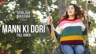 Mann Ki Dori - Full Video| Gunjan Saxena | Janhvi Kapoor | Armaan Malik | Amit Trivedi| Kausar Munir