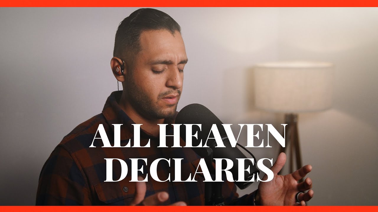 All Heaven Declares Anointed Worship Cover Steven Moctezuma Chords