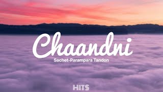 Chaandni | Lyrics | Sachet-Parampara Tandon| Label - T-Series |
