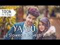 Yaari [ Slowed And Reverb ] Nikk FT.Avneet Kaur | LoveShineVibes