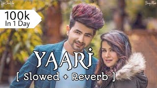 Yaari [ Slowed And Reverb ] Nikk FT.Avneet Kaur | LoveShineVibes