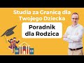 Studia za Granicą Twojego Dziecka - Poradnik dla Rodzica