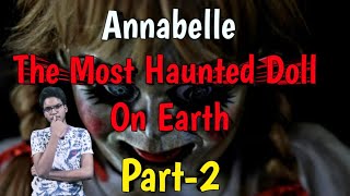 Annabelle The haunted doll || part 2 || haunted doll in haunted house || most haunted doll in hindi