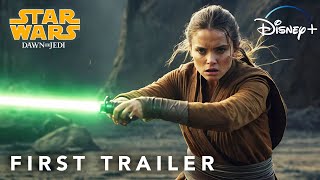 STAR WARS: DAWN OF THE JEDI (2025) | FIRST TRAILER | Star Wars & Lucasfilm | Dawn Of Jedi Trailer