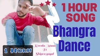 1 Hour Song :Korala Maan||Shipra Goyal ||Bhangra Dance || Latest Punjabi Song 2021|| Dance By Hit ||