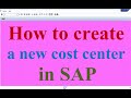 How to Create a New Cost Center in SAP