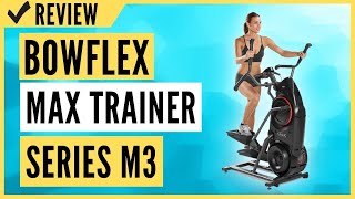 Bowflex Max Trainer Series M3 Review