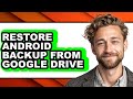 How to Restore Android Backup from Google Drive - Full Guide