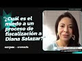 Pamela Aguirre: ¿Cuál es el MIEDO a un proceso de fiscalización a DIANA SALAZAR?