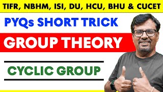 Cyclic Group PYQs With Short Trick - Group Theory | BHU, CUCET, HCU, TIFR, NBHM