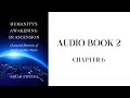 Humanity’s Awakening in Ascension || Audiobook 2 || Chapter 6