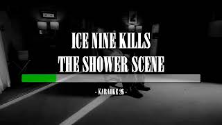 Ice Nine Kills - The Shower Scene - Karaoke (26) [Instrumental]
