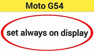How to set always on display, always on display, Moto G54 me always on display kaise set karen