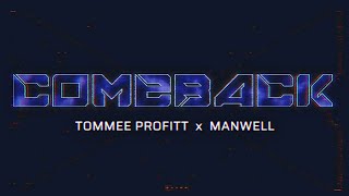 COMEBACK - Tommee Profitt x Manwell