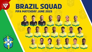 BRAZIL SQUAD FIFA MATCHDAY in JUNE 2023 vs SENEGAL & GUINEA