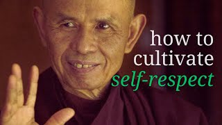 Self-Respect | Teaching by Thich Nhat Hanh