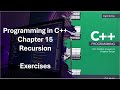 Programming in C++ Part 2: Chapter 15 Recursion Exercises 15-18 to 15-20