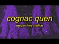 Megan Thee Stallion - Cognac Queen (Lyrics) | you know i only wanna come over put it on him