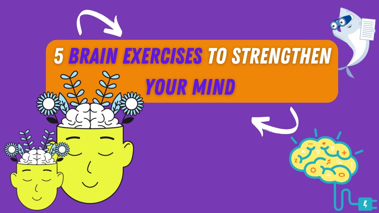 5 Brain Exercises To Strengthen Your Mind - YouTube