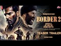 Border 2 : Official Trailer | Sunny Deol, Varun Dhawan | Bhushan Kumar| Border Part 2 Trailer Update