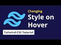 Changing Style on Hover in Tailwind CSS - 07 | Tailwind CSS Tutorial