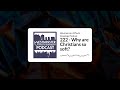 222 - Why are Christians so soft? | Westminster Effects Doxology Podcast