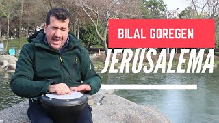 BİLAL GÖREGEN - JERUSALEMA
