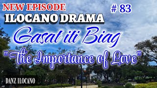 ILOCANO DRAMA | THE IMPORTANCE OF LOVE | GASAT ITI BIAG 83 | NEW EPISODE