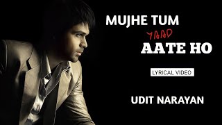 Mujhe Tum Yaad Aate Ho (LYRICS)- Udit Narayan | Shreya Ghoshal | Tumsa Nahin Dekha | Emraan H, Dia M