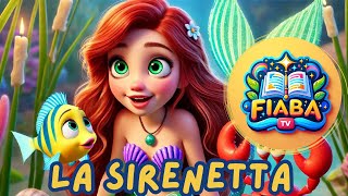 La Sirenetta | Fiaba TV | Favole Illustrate Per Bambini #videoperbambini