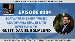 Software Engineer turned Multifamily Real Estate Investor with Daniel Holmlund