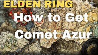 Elden Ring: How to Get Comet Azur Elden Ring | The Secret Location to azur comet (Complete Guide)