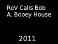 ReV Calls Bob A  Booey House Prank Call