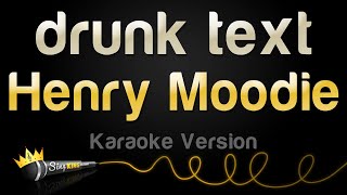 Henry Moodie - drunk text (Karaoke Version)
