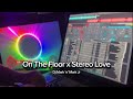 On The Floor x Stereo Love • DJ Mark ‘e’ Mark Jr