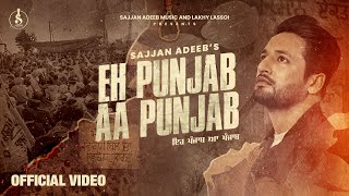 Eh Punjab Aa Punjab ( Full Video ) Sajjan Adeeb || Punjabi Song 2020 || Sajjan Adeeb Music