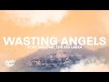 Post Malone - Wasting Angels (Lyrics) ft. The Kid LAROI