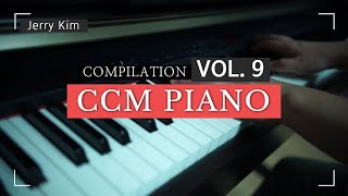 CCM Piano Compilation vol.9 은혜롭게 하루를 시작하는 Peaceful l Christian Meditation l Prayer l Jerry Kim