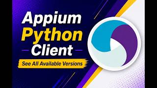 Find All Available "Appium-Python-Client" Versions Using pip | Check, Install & Upgrade Any Version