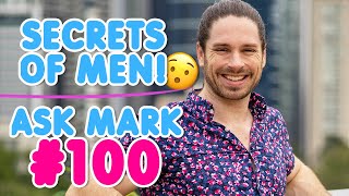 Secrets Of Men Revealed - Ask Mark #100!